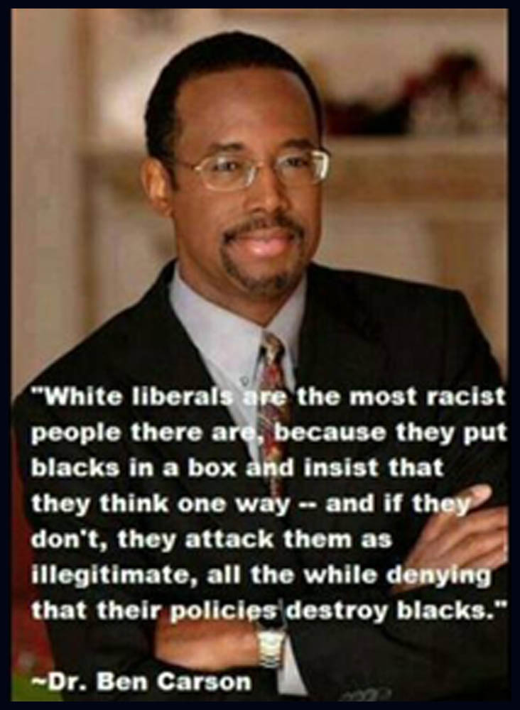 Secular Progressives -- like me -- are out to put an end to Ben Carson! Ben-carson-on-white-liberal-racism