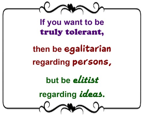 If you want to be truly tolerant